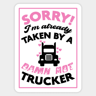 Sorry! I'm Already Taken By A Damn Hot Trucker (Pink & Black) Sticker